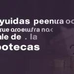 Acuerdo sobre ayudas para el pago de hipotecas