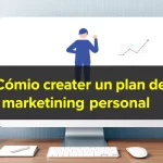 Cómo crear un plan de marketing personal efectivo